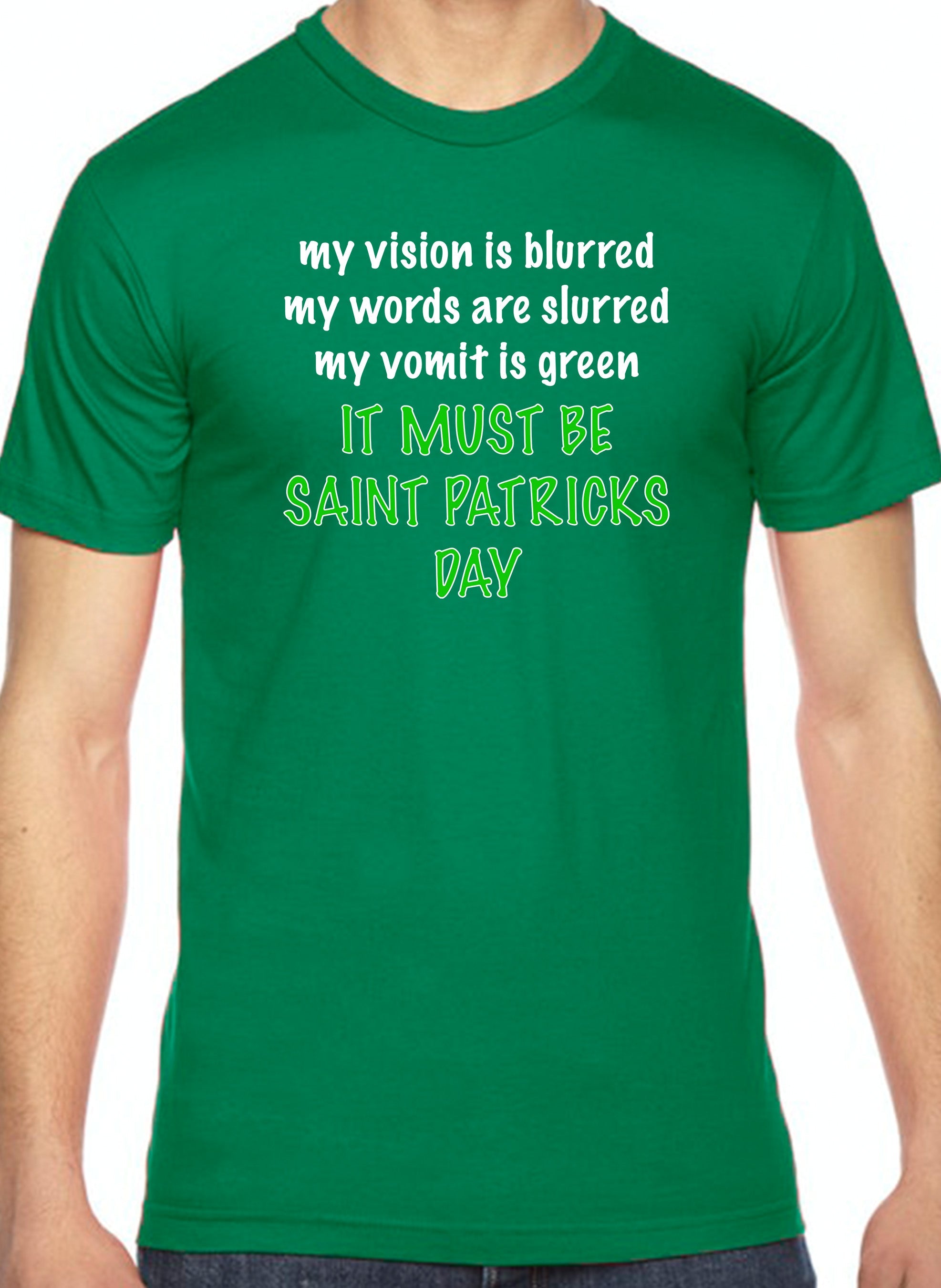 It Must Be Saint Patricks Day T-Shirt