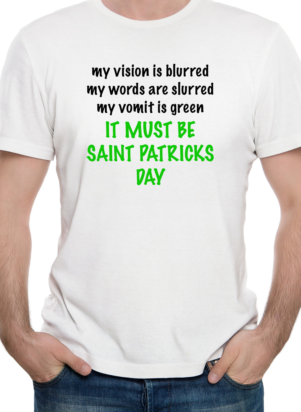 It Must Be Saint Patricks Day T-Shirt