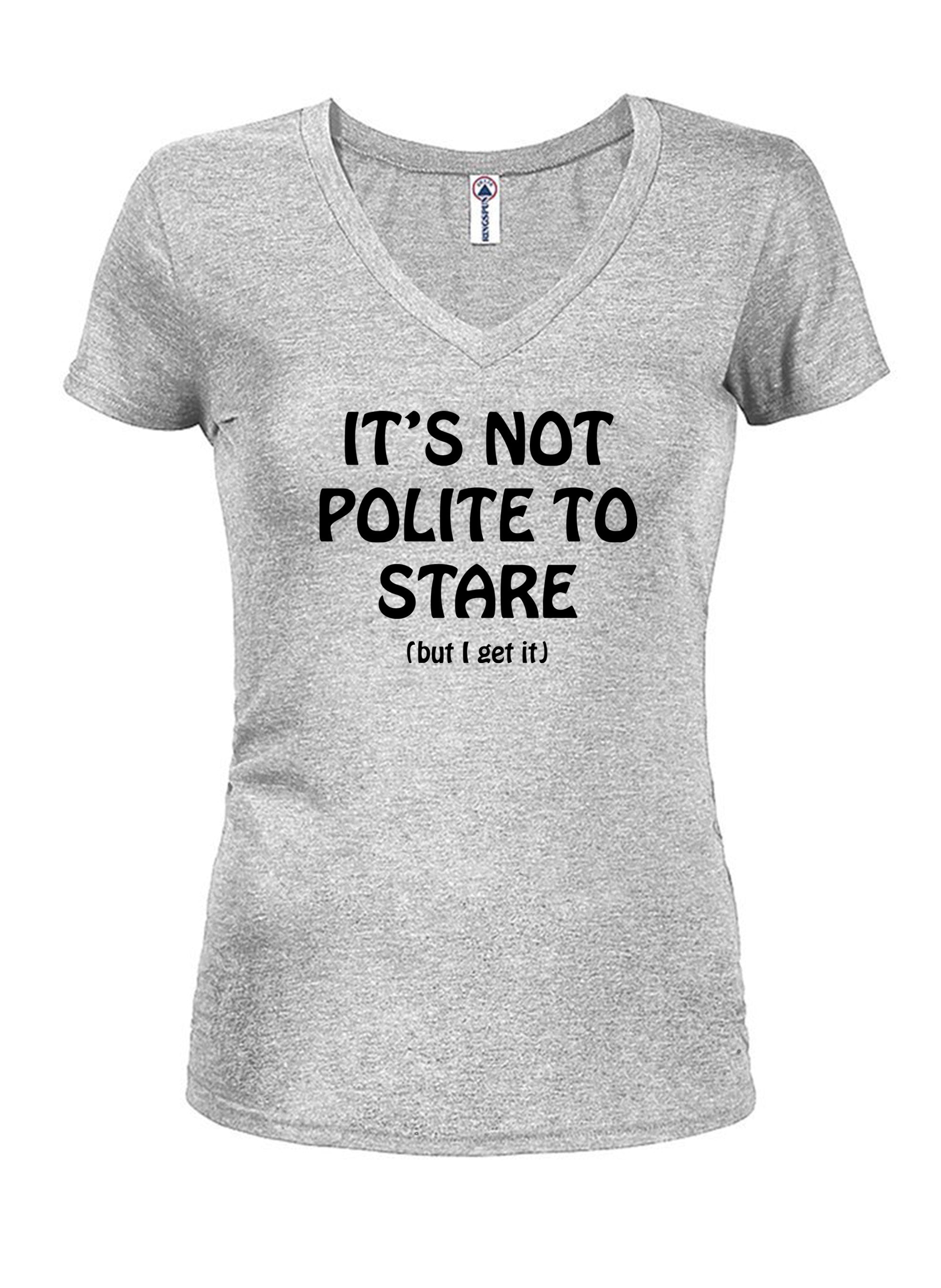 It’s Not Polite To Stare T-Shirt