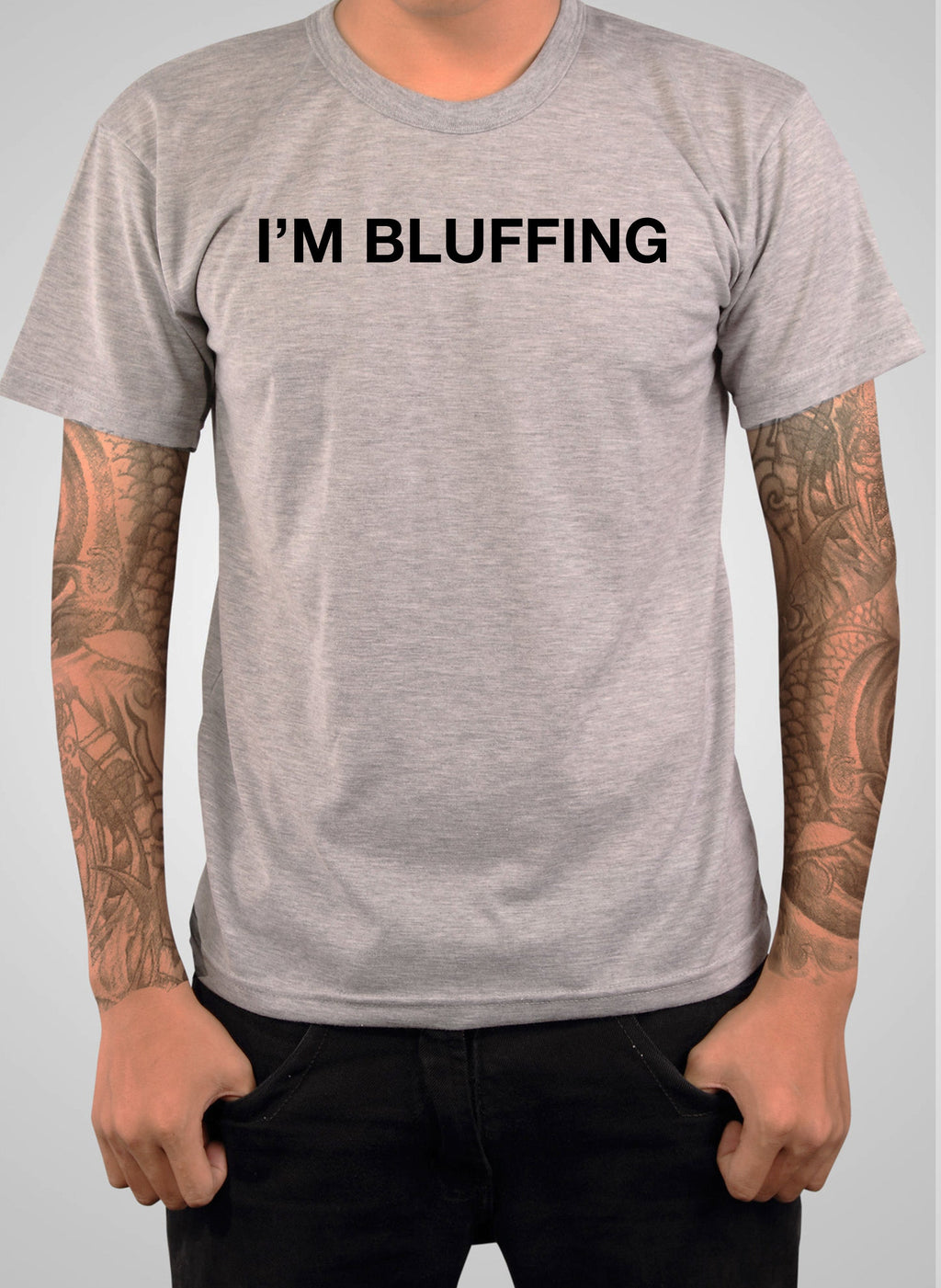 I’m Bluffing T-Shirt