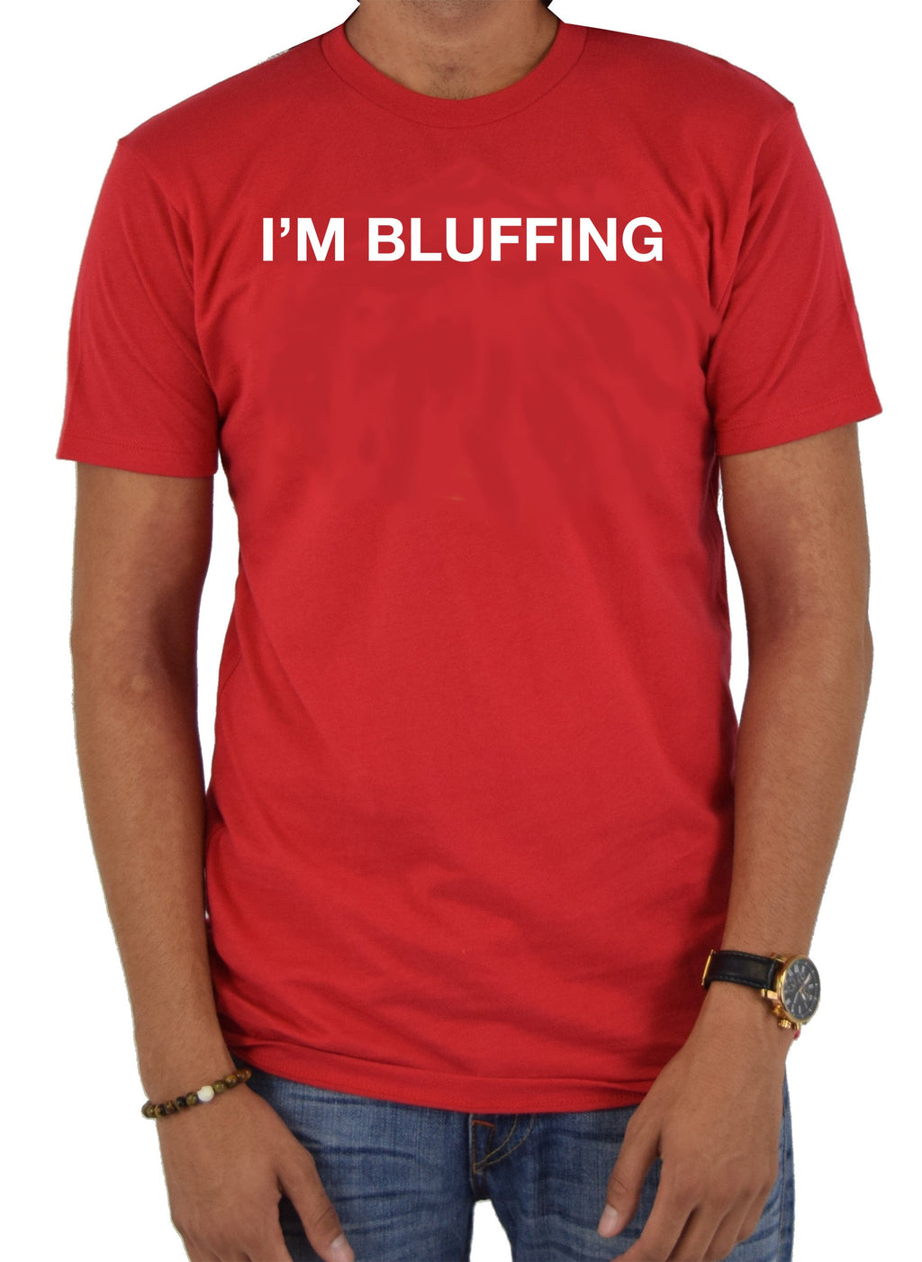 I’m Bluffing T-Shirt