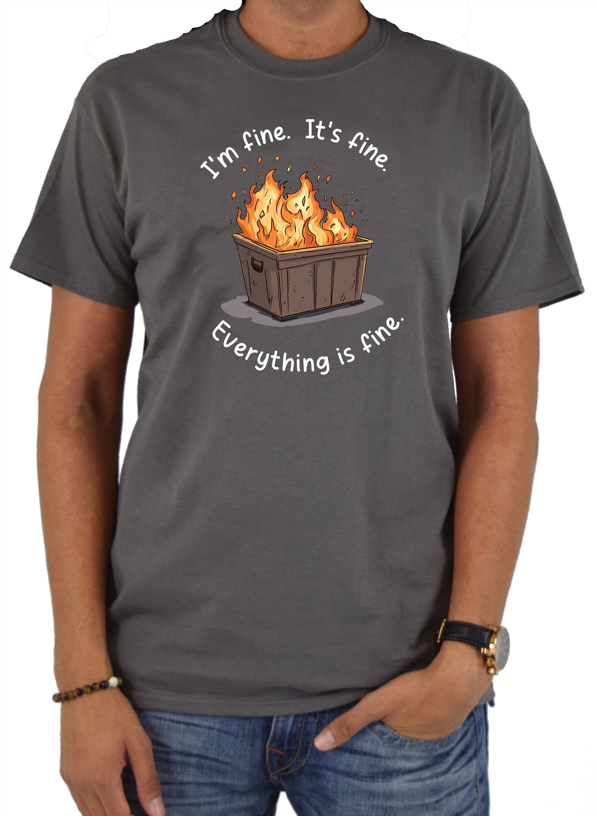 I'm Fine. It's Fine. Everything is Fine. T-Shirt