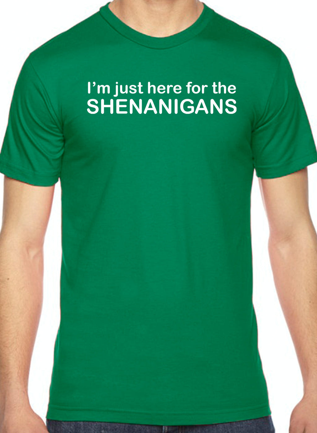 I'm Just Here for the Shenanigans T-Shirt