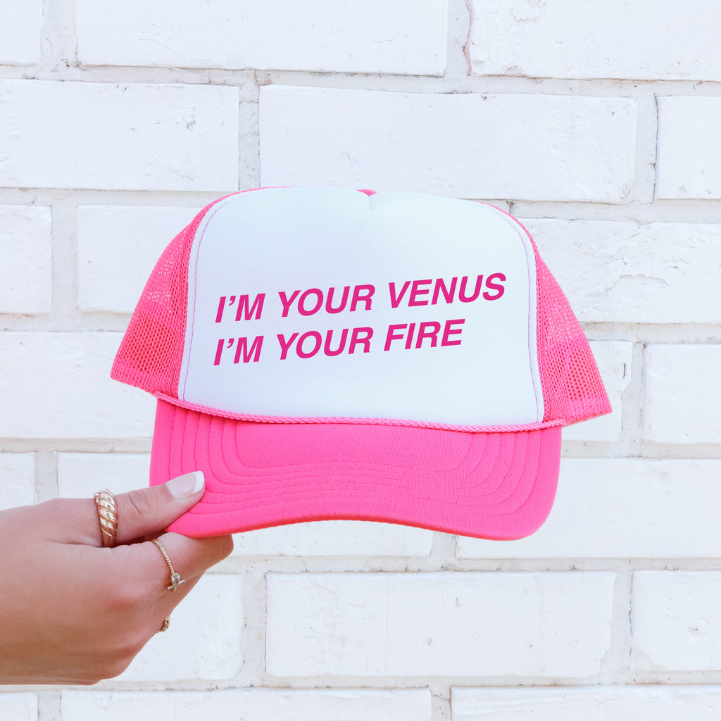 I'm Your Venus I'm Your Fire Bold Sassy Statement Colorful Graphic Stylish Trucker Hat