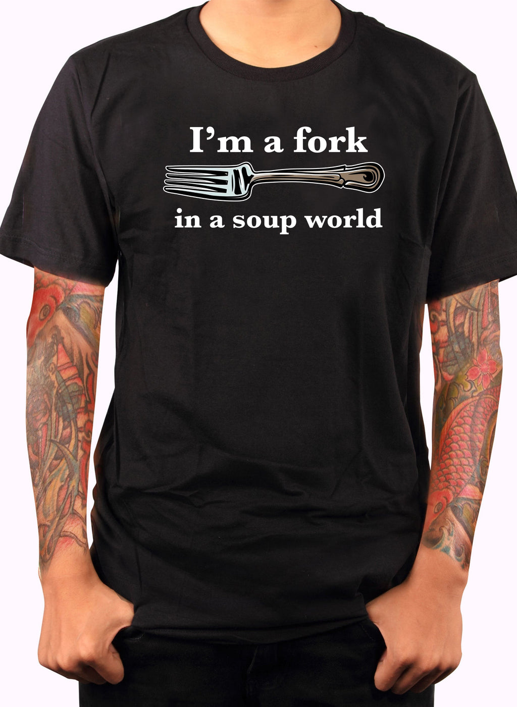 I’m a fork in a soup world T-Shirt