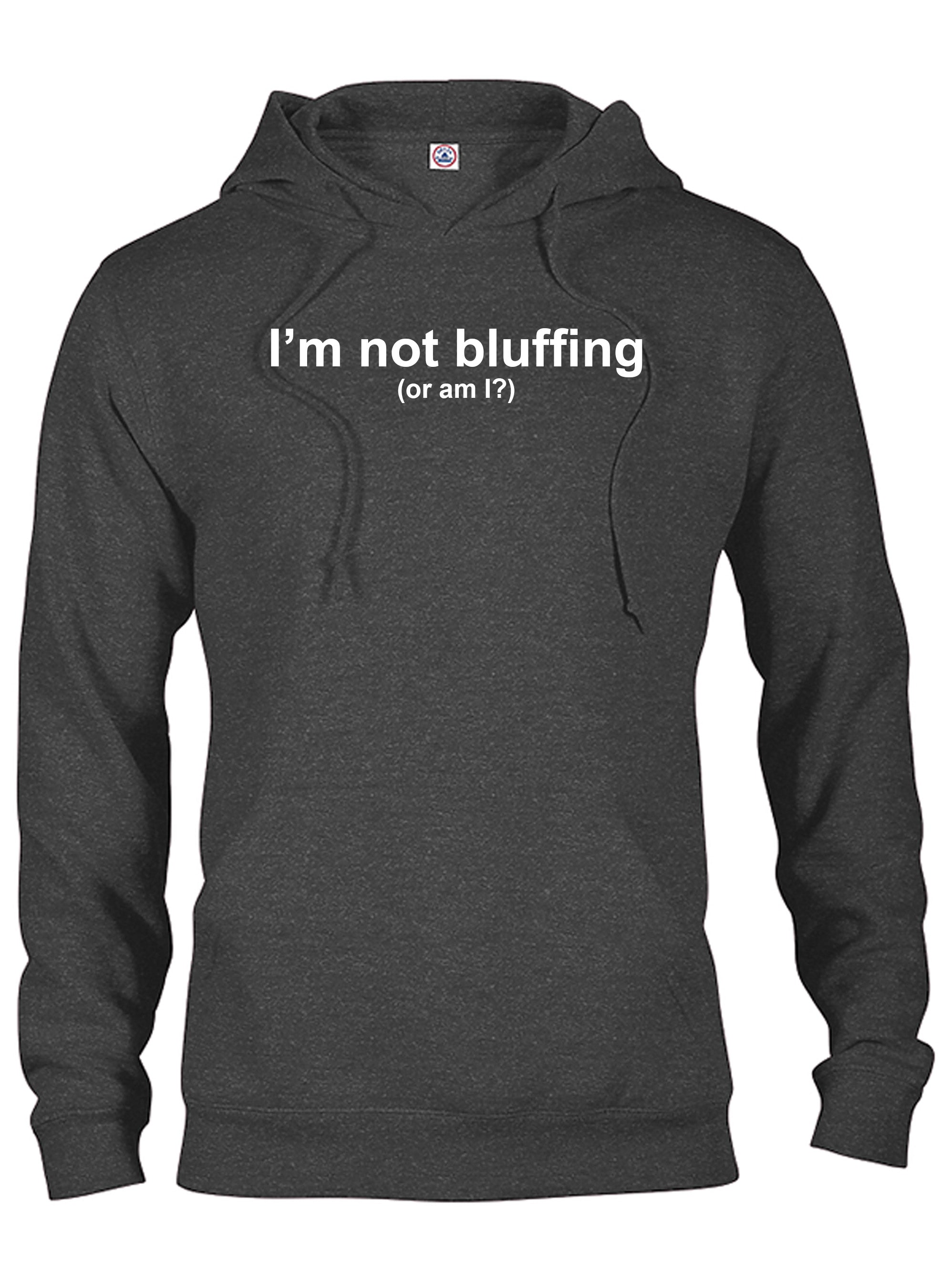 I’m not bluffing (or am I?) T-Shirt