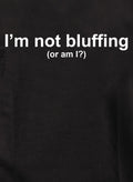 I’m not bluffing (or am I?) Kids T-Shirt
