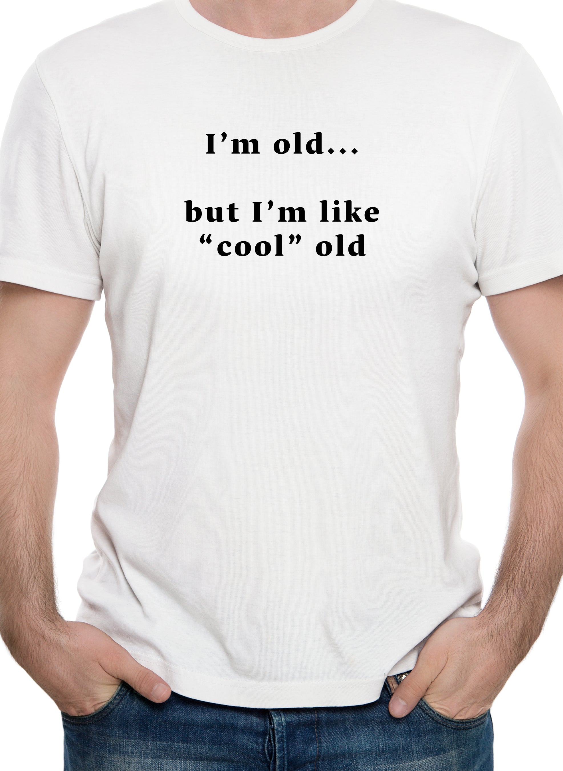 I’m old...  but I’m like “cool” old T-Shirt
