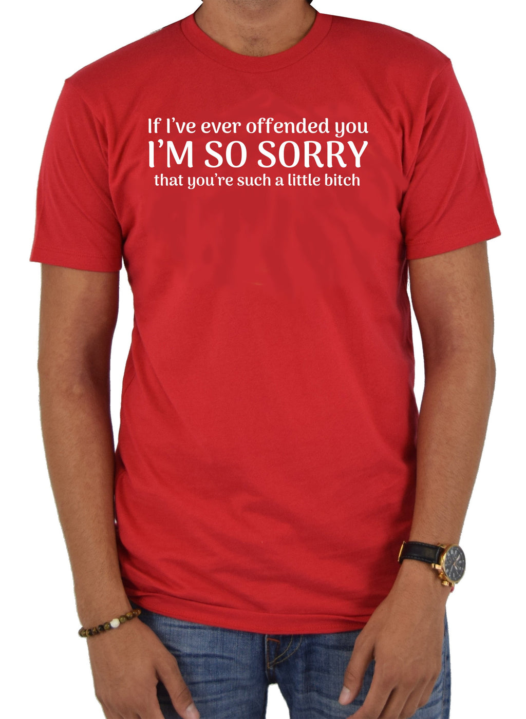 I'm so sorry that you’re such a little bitch T-Shirt