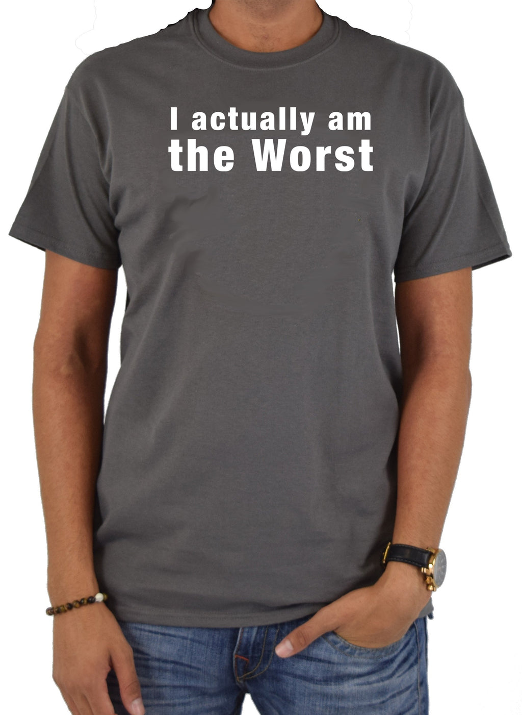 I actually am the Worst T-Shirt