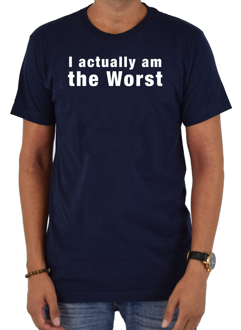 I actually am the Worst T-Shirt