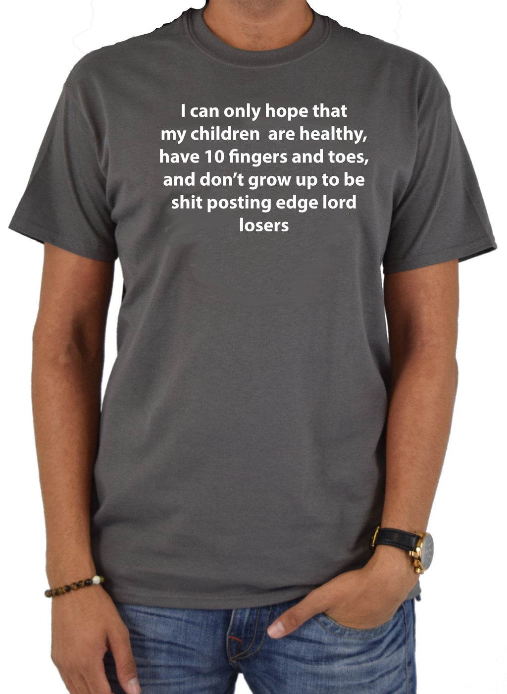 I can only hope that my children are healthy T-Shirt