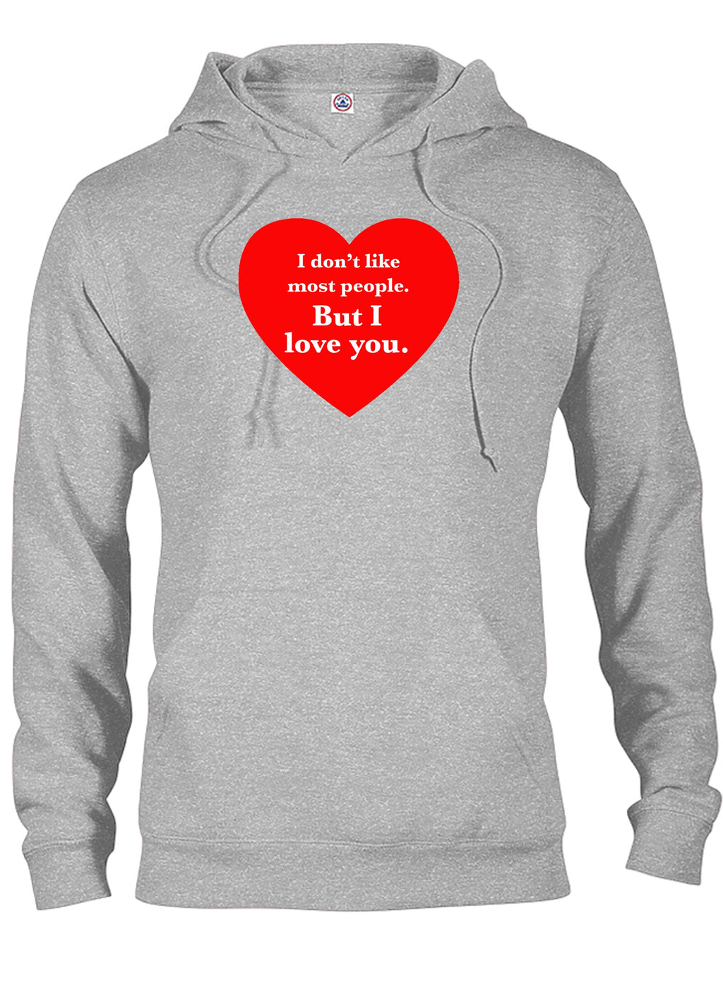 I don't like most people but I love you T-Shirt