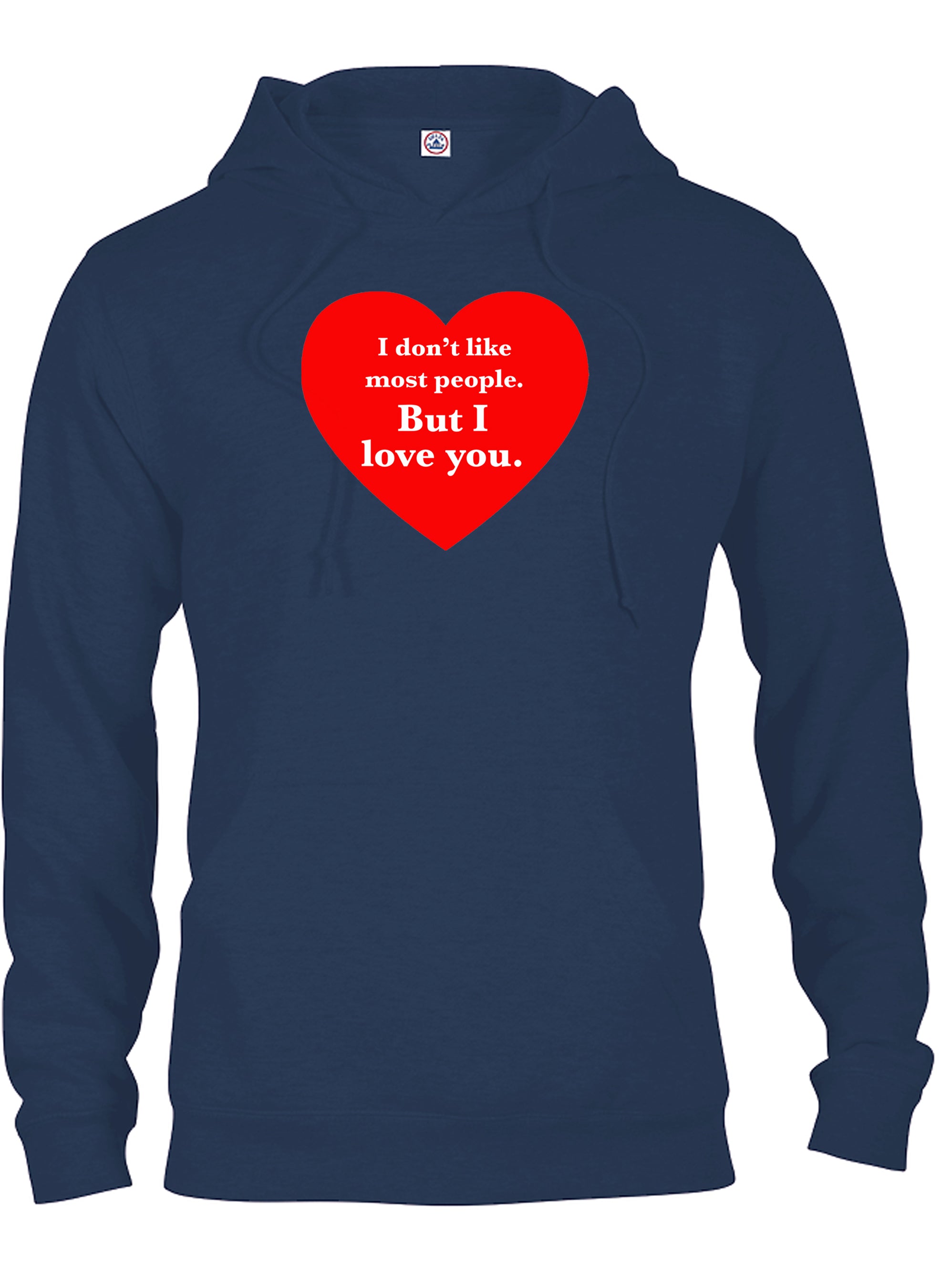 I don't like most people but I love you T-Shirt