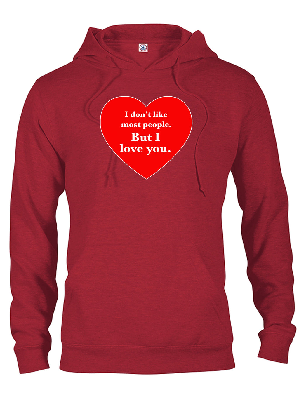 I don't like most people but I love you T-Shirt