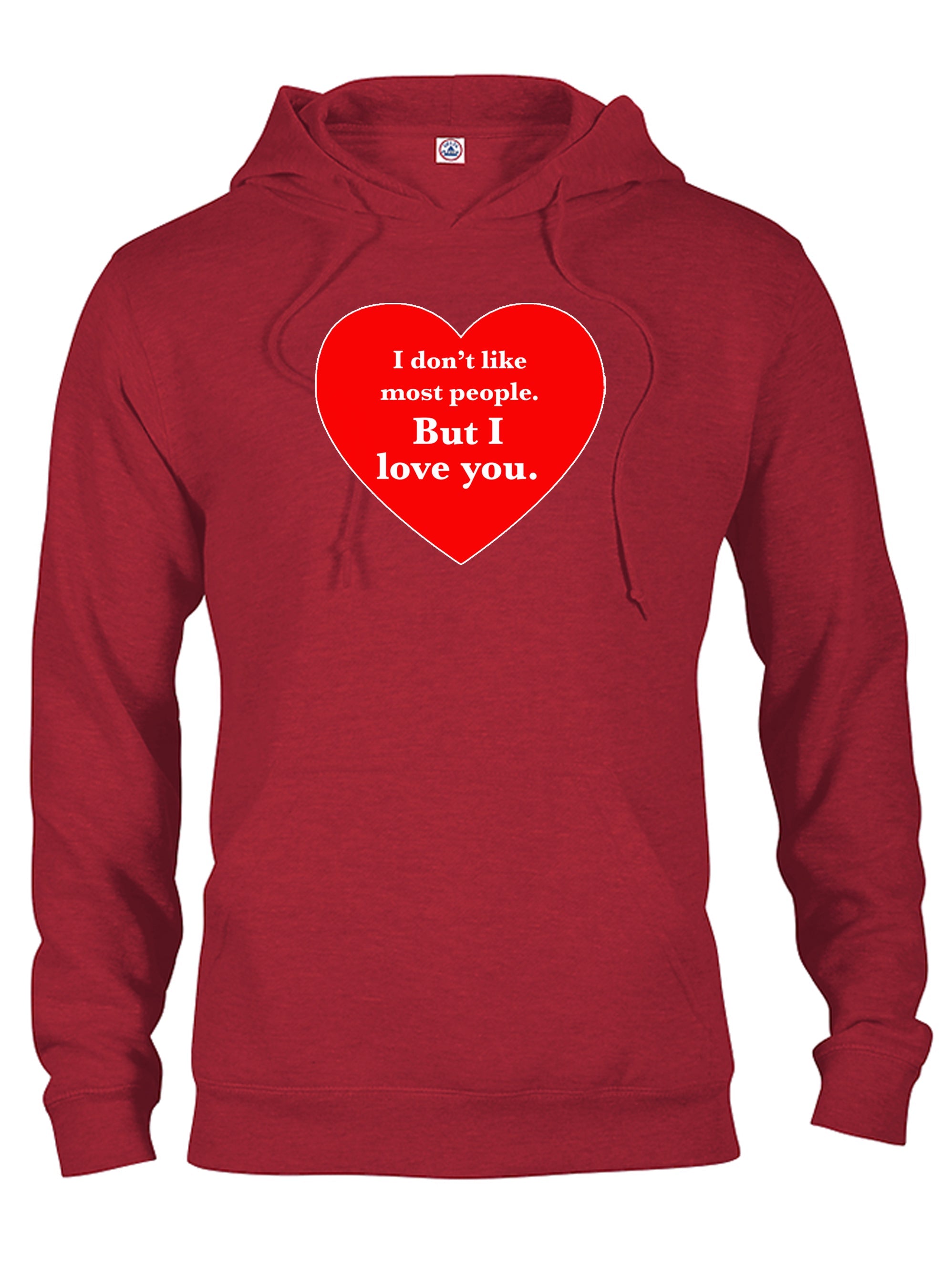 I don't like most people but I love you T-Shirt
