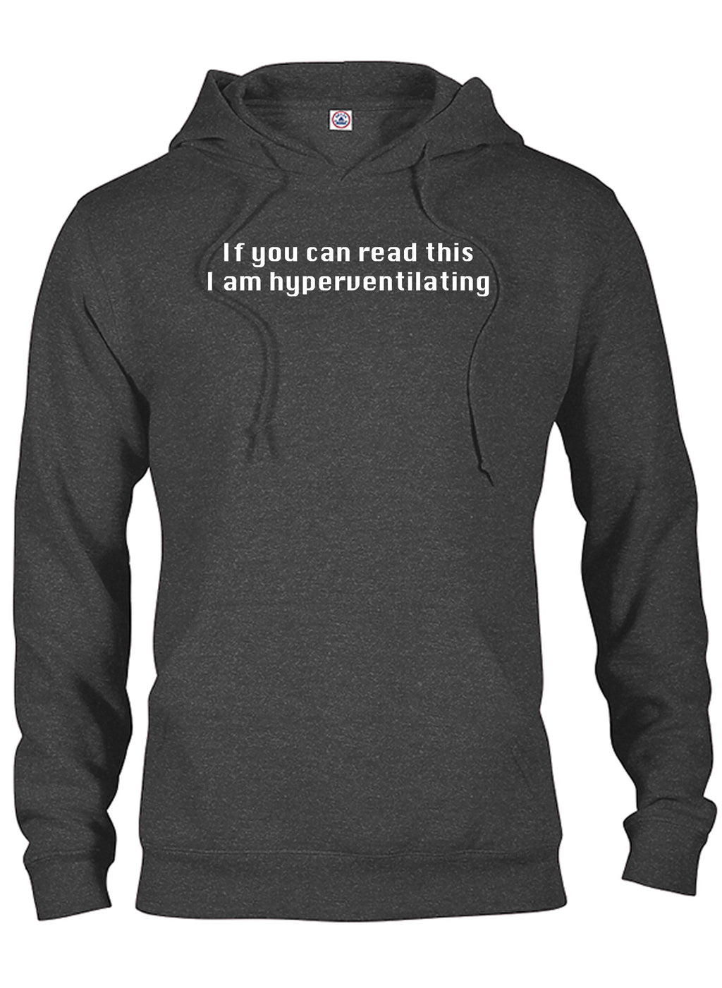 If you can read this I am hyperventilating T-Shirt
