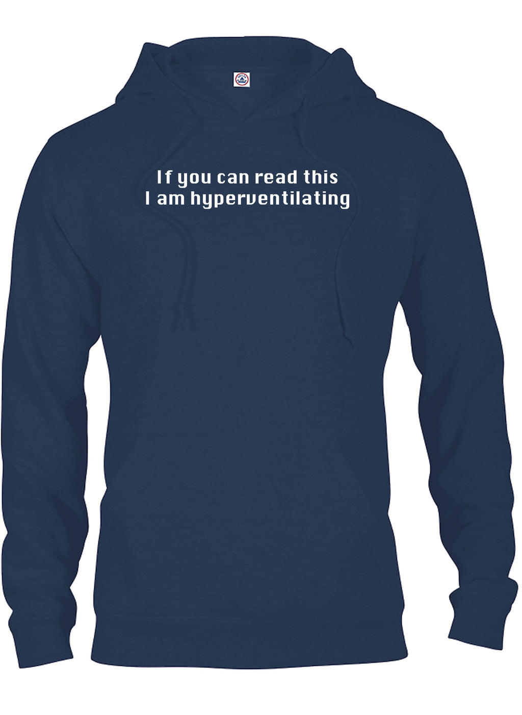 If you can read this I am hyperventilating T-Shirt