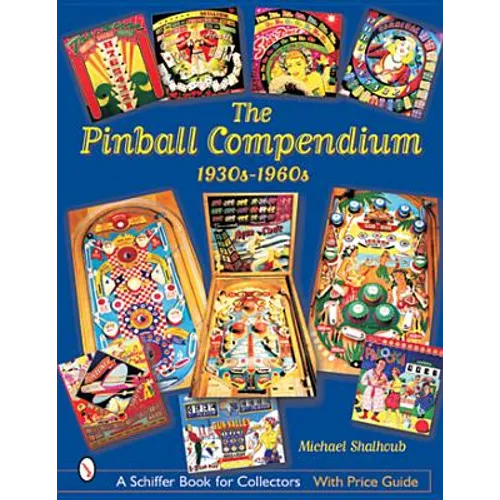 The Pinball Compendium: 1930s-1960s: 1930s-1960s - Hardcover