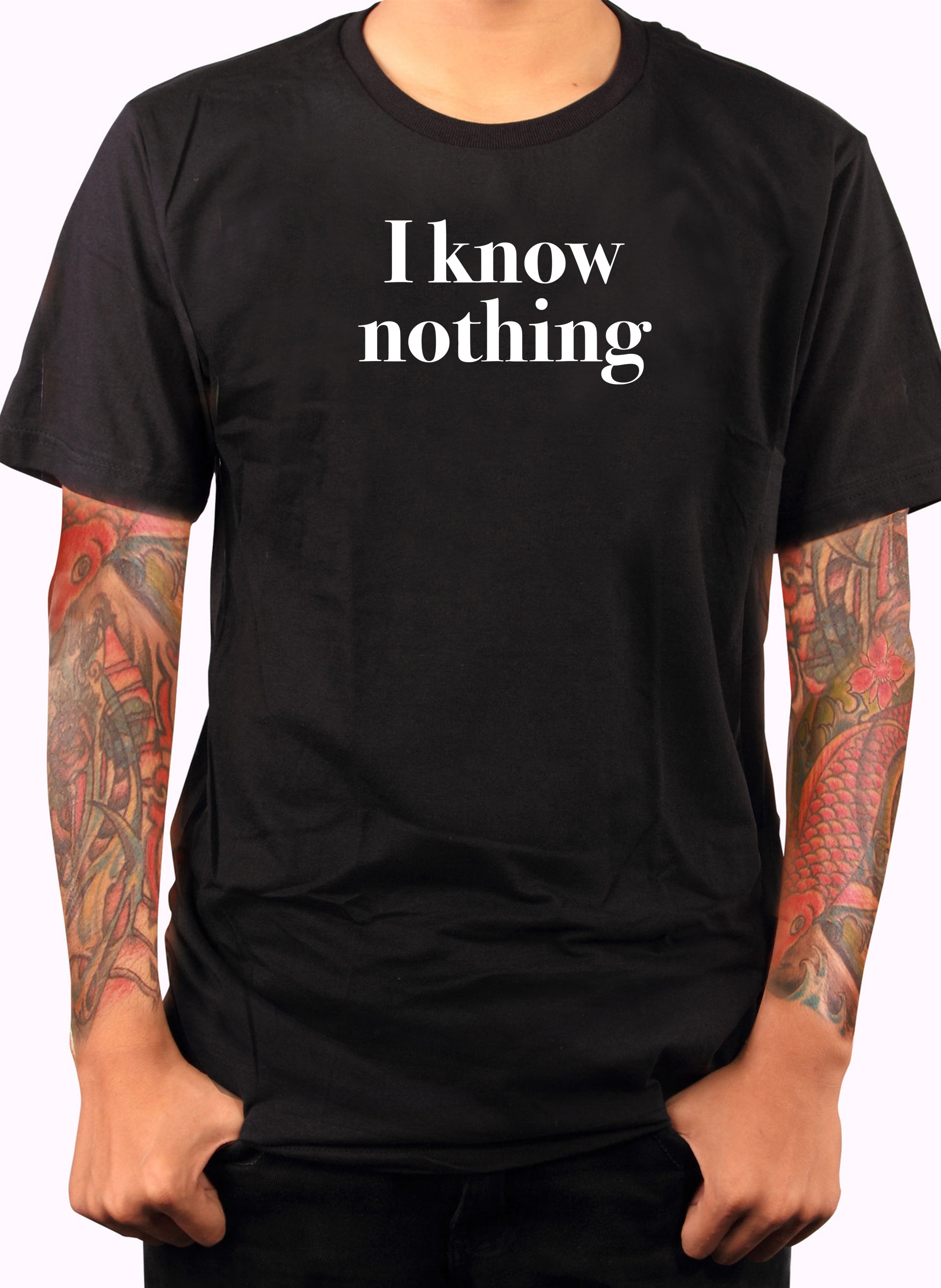 I know nothing T-Shirt