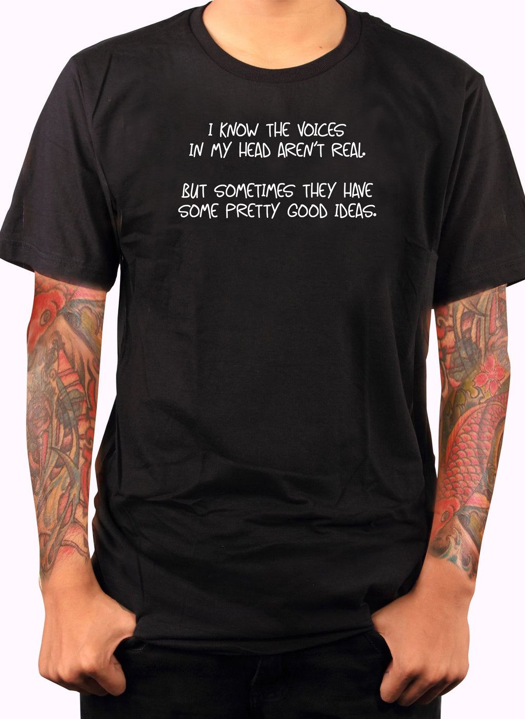 I know the voices in my head aren’t real T-Shirt
