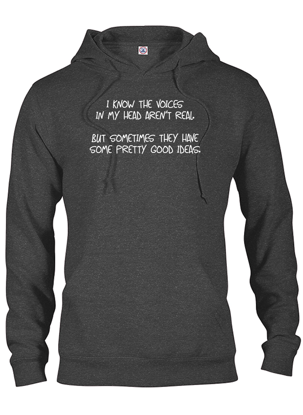 I know the voices in my head aren’t real T-Shirt