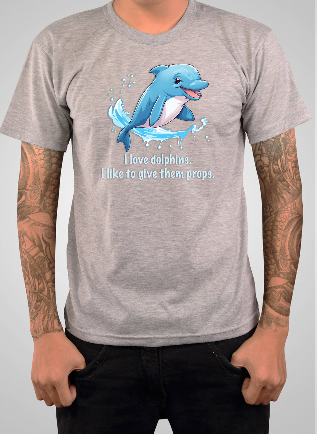 I love dolphins. I like to give them props T-Shirt