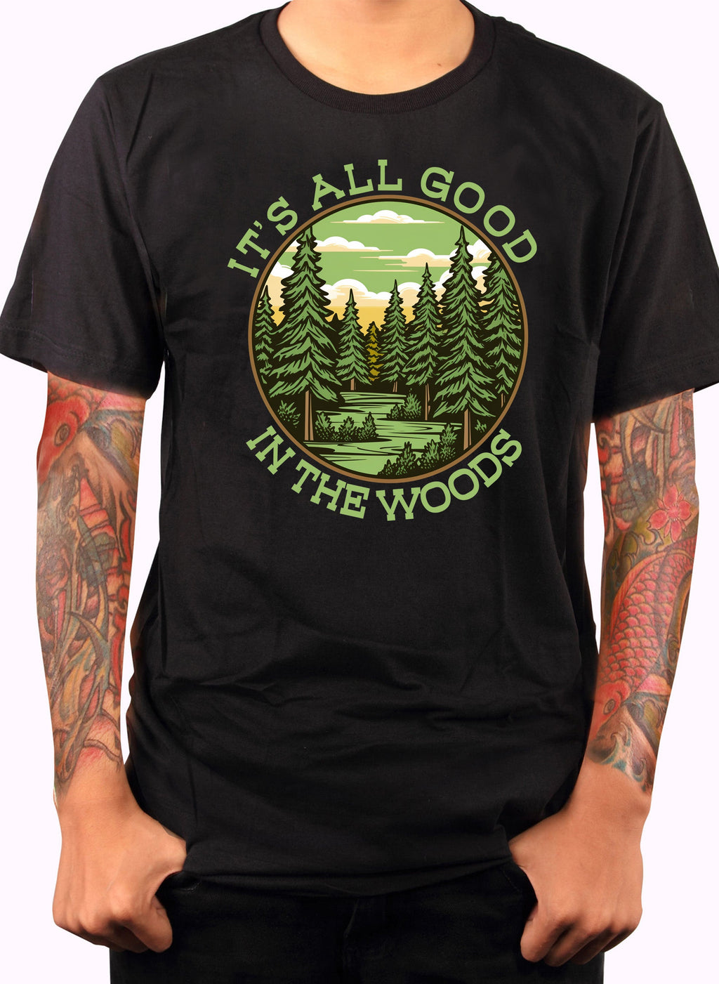 It's All Good in the Woods T-Shirt
