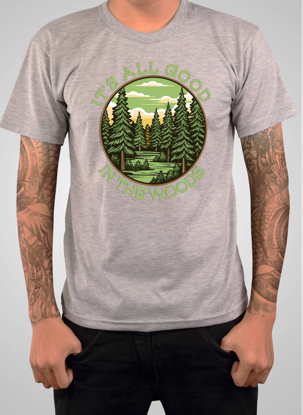 It's All Good in the Woods T-Shirt
