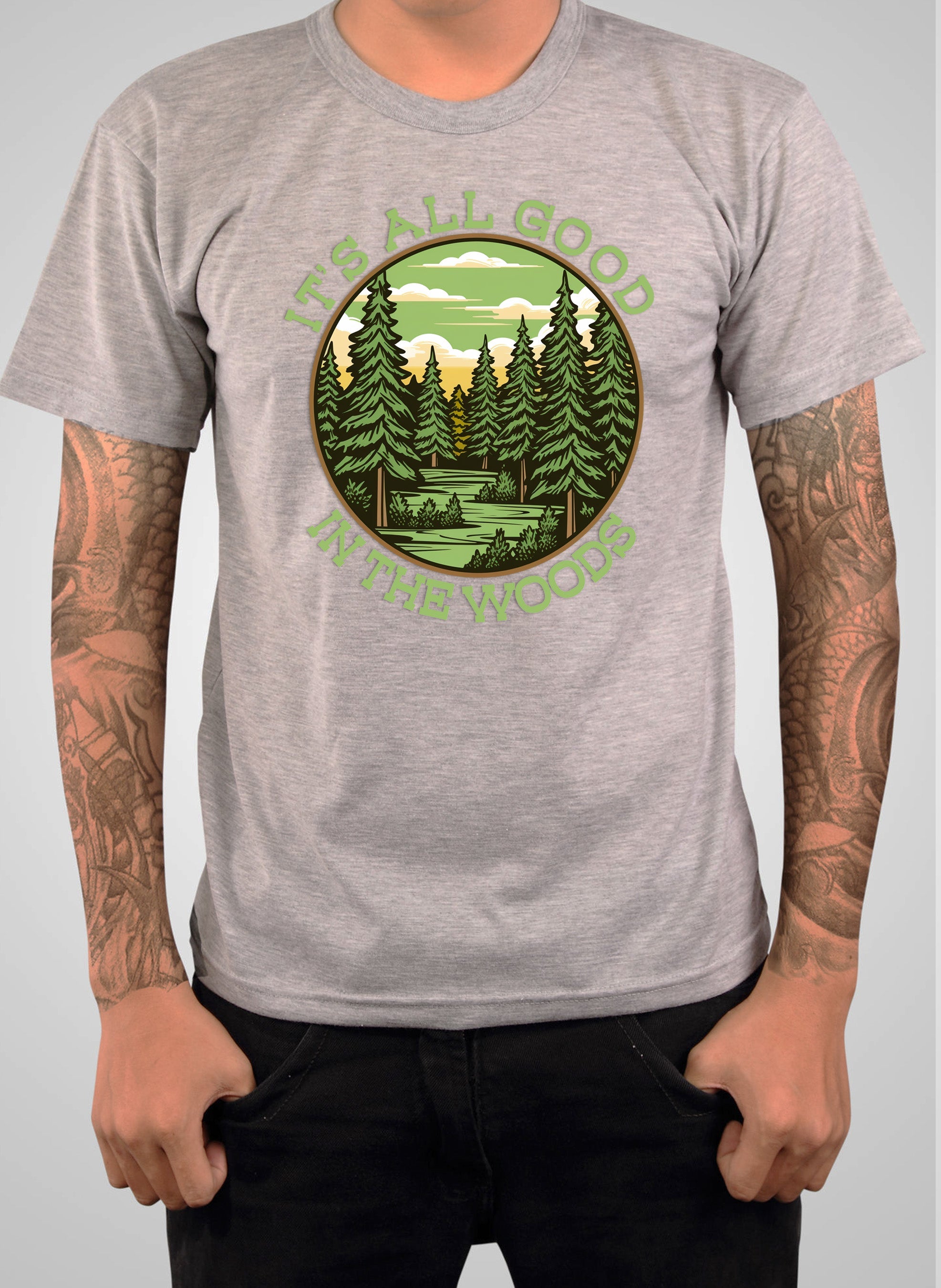 It's All Good in the Woods T-Shirt