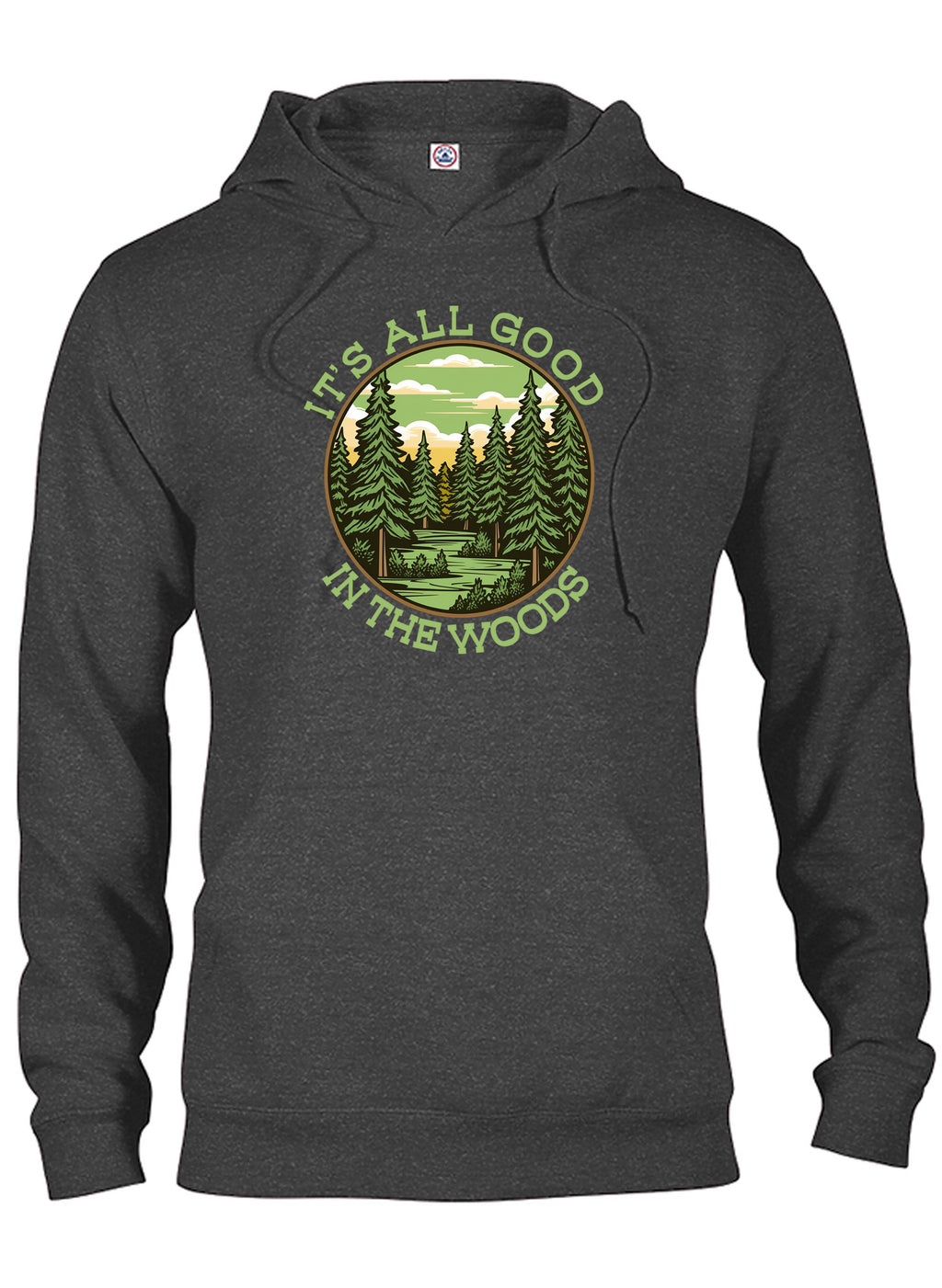 It's All Good in the Woods T-Shirt
