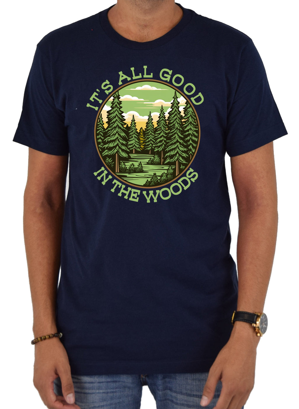 It's All Good in the Woods T-Shirt