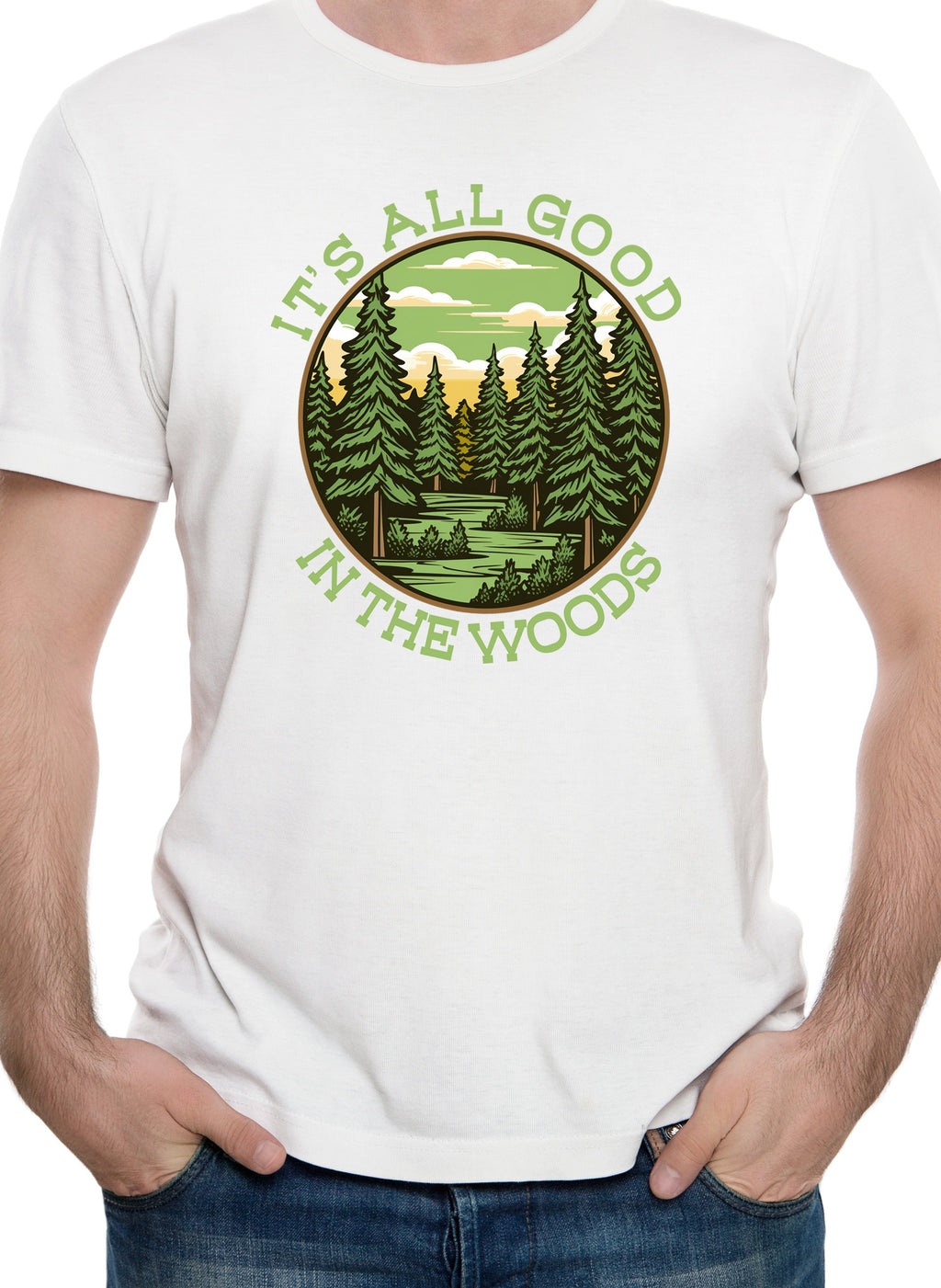 It's All Good in the Woods T-Shirt
