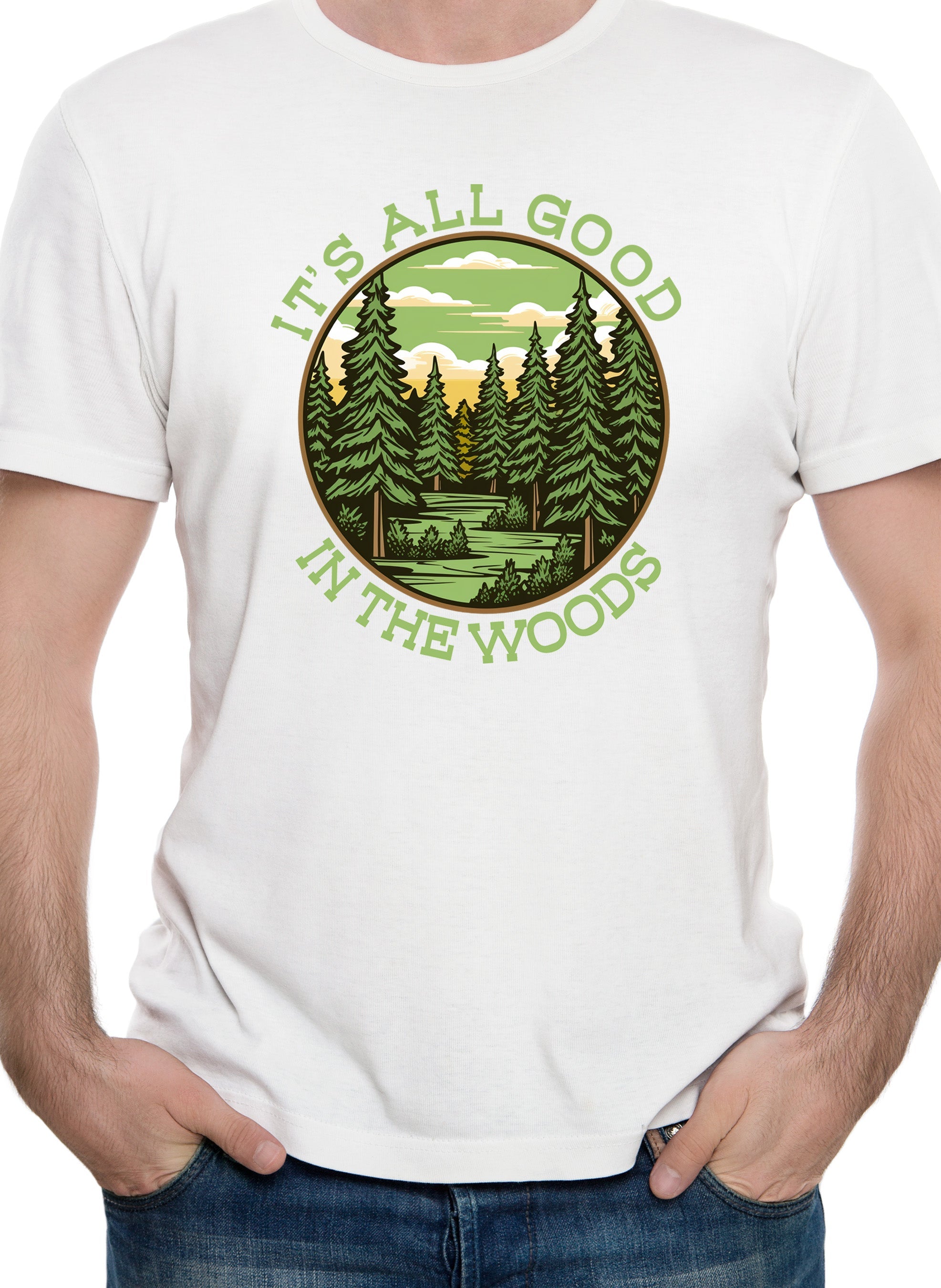 It's All Good in the Woods T-Shirt