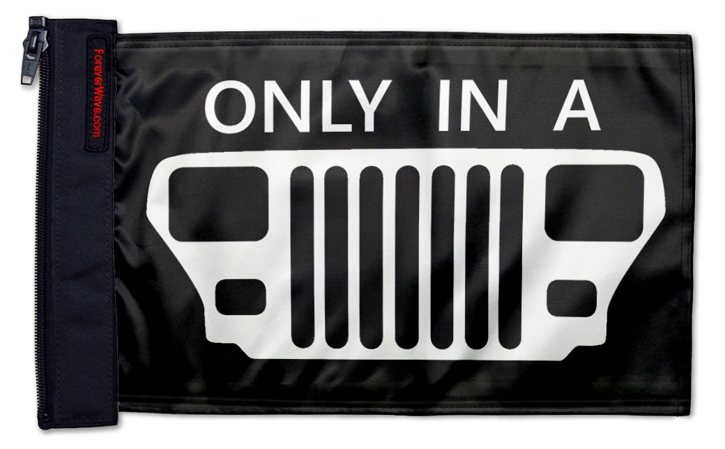 Only In A YJ 12"x18" Forever Wave Flag for Jeep Wrangler LJ 2003-2006