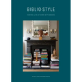 Bibliostyle: How We Live at Home with Books - Hardcover