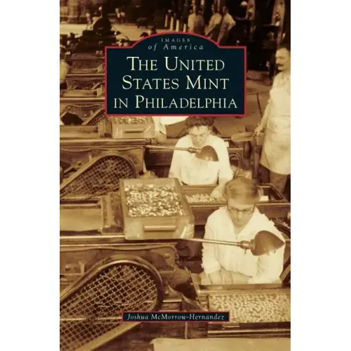 The United States Mint in Philadelphia - Hardcover