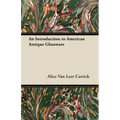 An Introduction to American Antique Glassware - Paperback