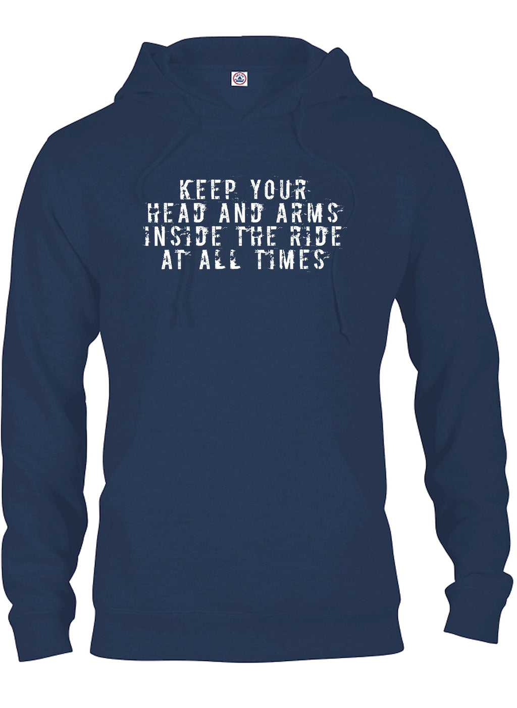 Keep your head and arms inside the ride at all times T-Shirt