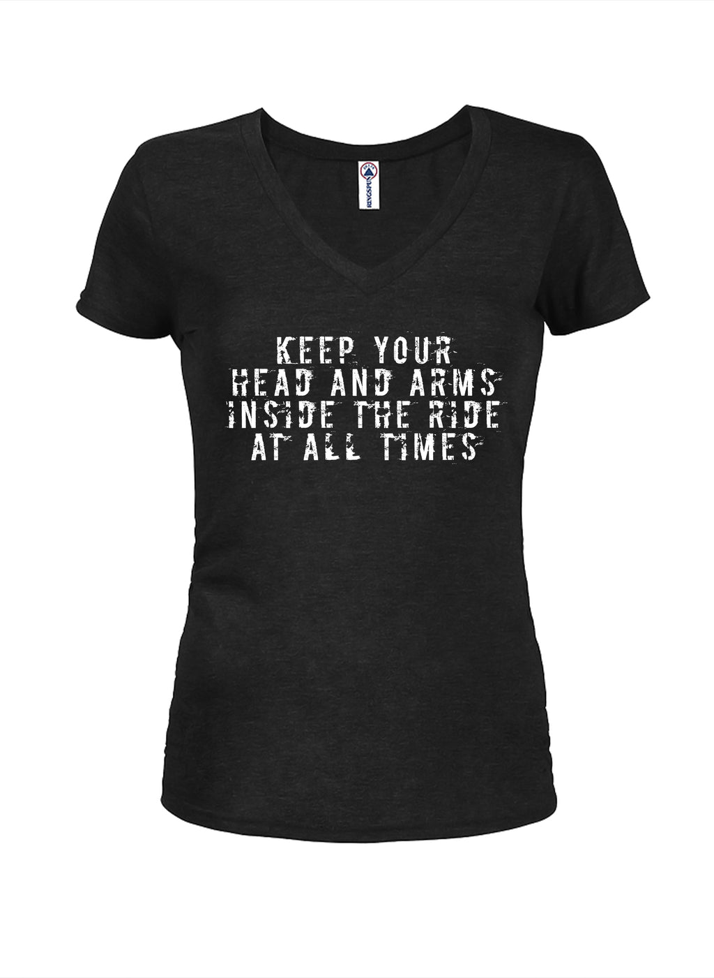 Keep your head and arms inside the ride at all times T-Shirt
