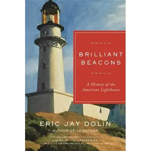 Brilliant Beacons: A History of the American Lighthouse - Paperback
