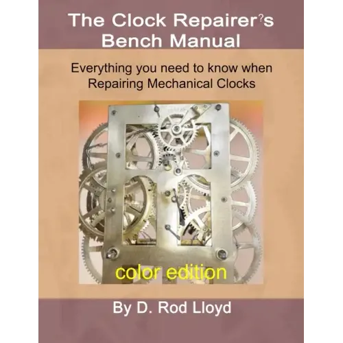 Clock Repairer's Bench Manual: Everything you need to know When Repairing Mechanical Clocks - Paperback