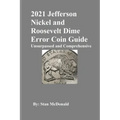 2021 Jefferson Nickel and Roosevelt Dime Error Coin Guide: Unsurpassed and Comprehensive - Paperback