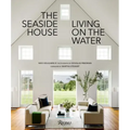 The Seaside House: Living on the Water - Hardcover