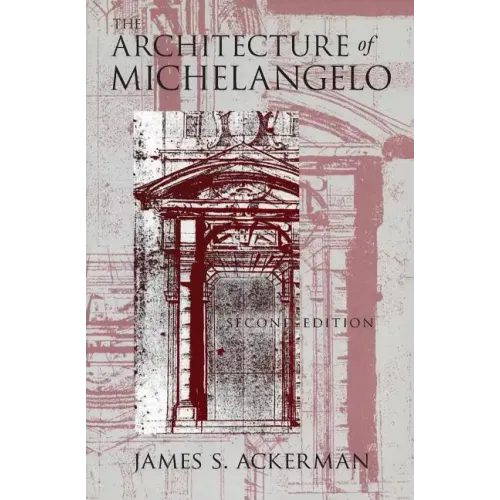 The Architecture of Michelangelo - Paperback