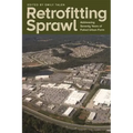 Retrofitting Sprawl: Addressing Seventy Years of Failed Urban Form - Paperback
