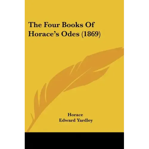 The Four Books Of Horace's Odes (1869) - Paperback