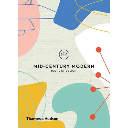 Mid-Century Modern: Icons of Design - Hardcover