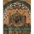 Architecture as Icon: Perception and Representation of Architecture in Byzantine Art - Paperback