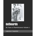 Outboards: 80 Years of Reminiscence Volume 1 - Paperback